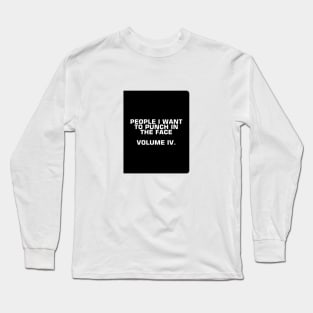 People I Want To Punch In The Face Long Sleeve T-Shirt